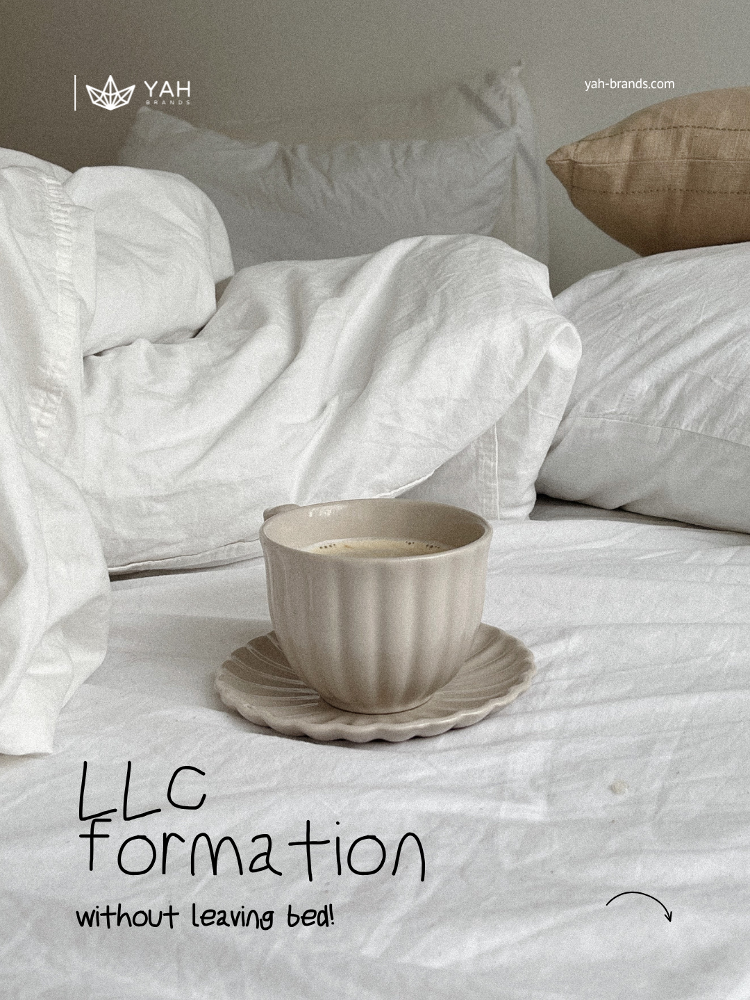 Unmade bed and coffee with the YaH Brands message LLC Formation without leaving bed